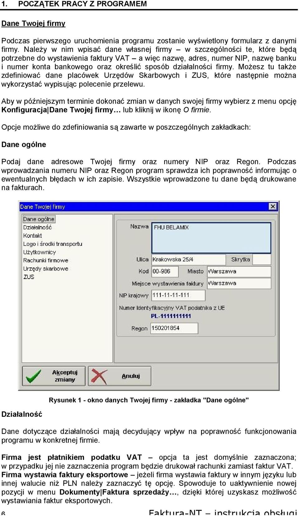 działalności firmy. Możesz tu także zdefiniować dane placówek Urzędów Skarbowych i ZUS, które następnie można wykorzystać wypisując polecenie przelewu.