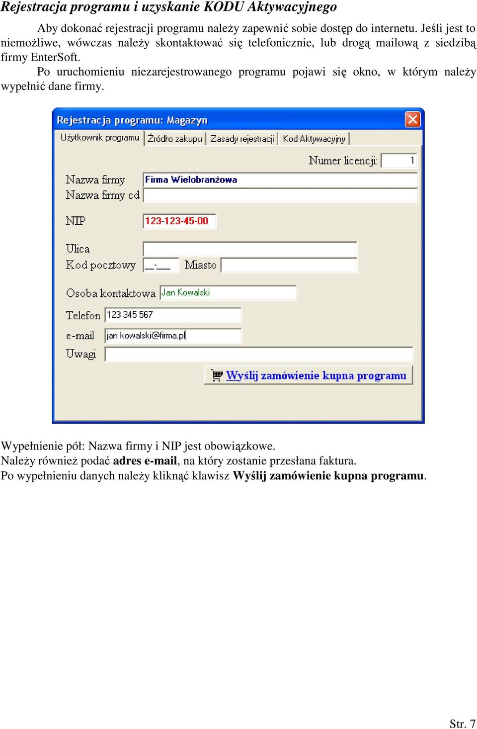 Po uruchomieniu niezarejestrowanego programu pojawi się okno, w którym należy wypełnić dane firmy.