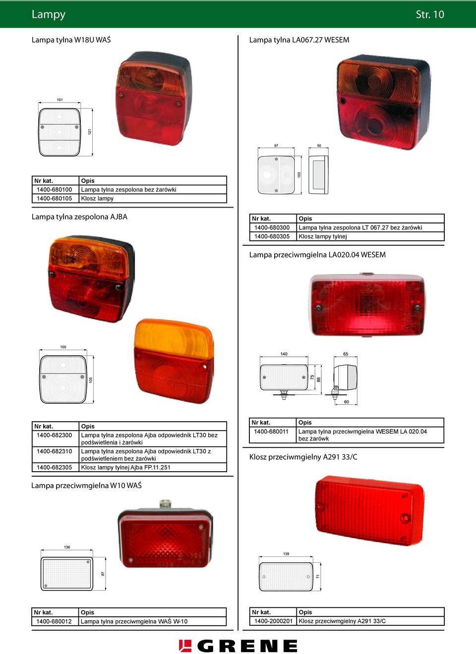 27 bez żarówki 1400-680305 Klosz lampy tylnej Lampa przeciwmgielna LA020.