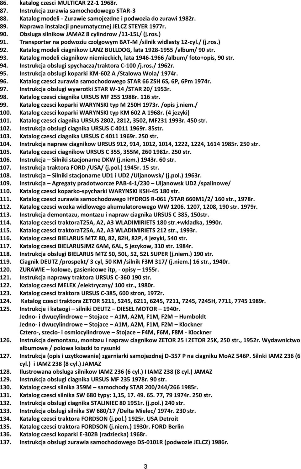 Katalog modeli ciagnikow LANZ BULLDOG, lata 1928-1955 /album/ 90 str. 93. Katalog modeli ciagnikow niemieckich, lata 1946-1966 /album/ foto+opis, 90 str. 94.