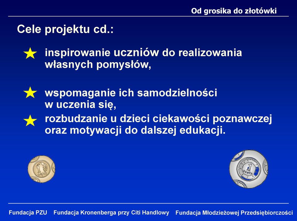 pomysłów, wspomaganie ich samodzielności w