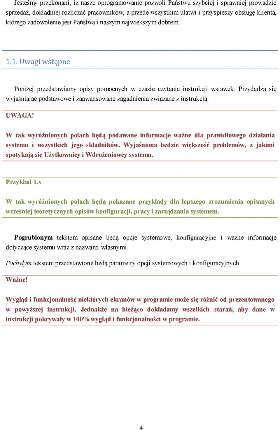 Przydadzą się wyjaśniając podstawowe i zaawansowane zagadnienia związane z instrukcją: UWAGA!