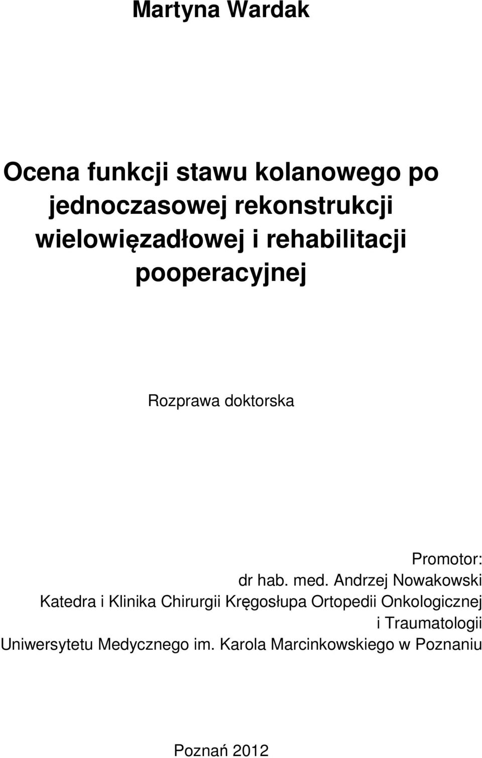 med. Andrzej Nowakowski Katedra i Klinika Chirurgii Kręgosłupa Ortopedii