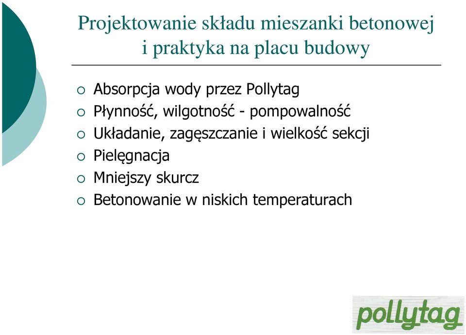 wilgotność - pompowalność Układanie, zagęszczanie i