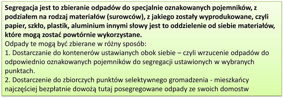 Odpady te mogą byd zbierane w różny sposób: 1.