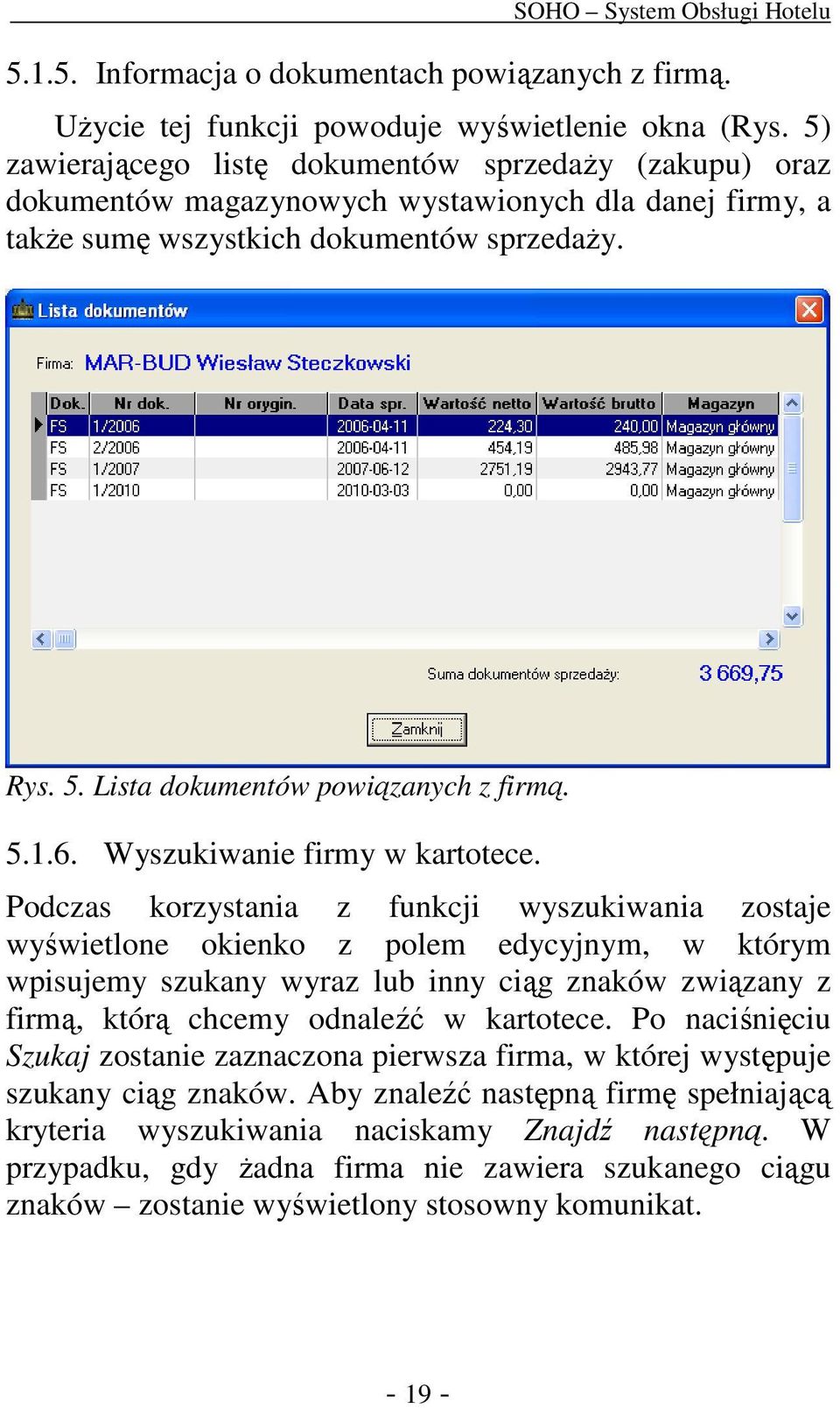 Lista dokumentów powiązanych z firmą. 5.1.6. Wyszukiwanie firmy w kartotece.