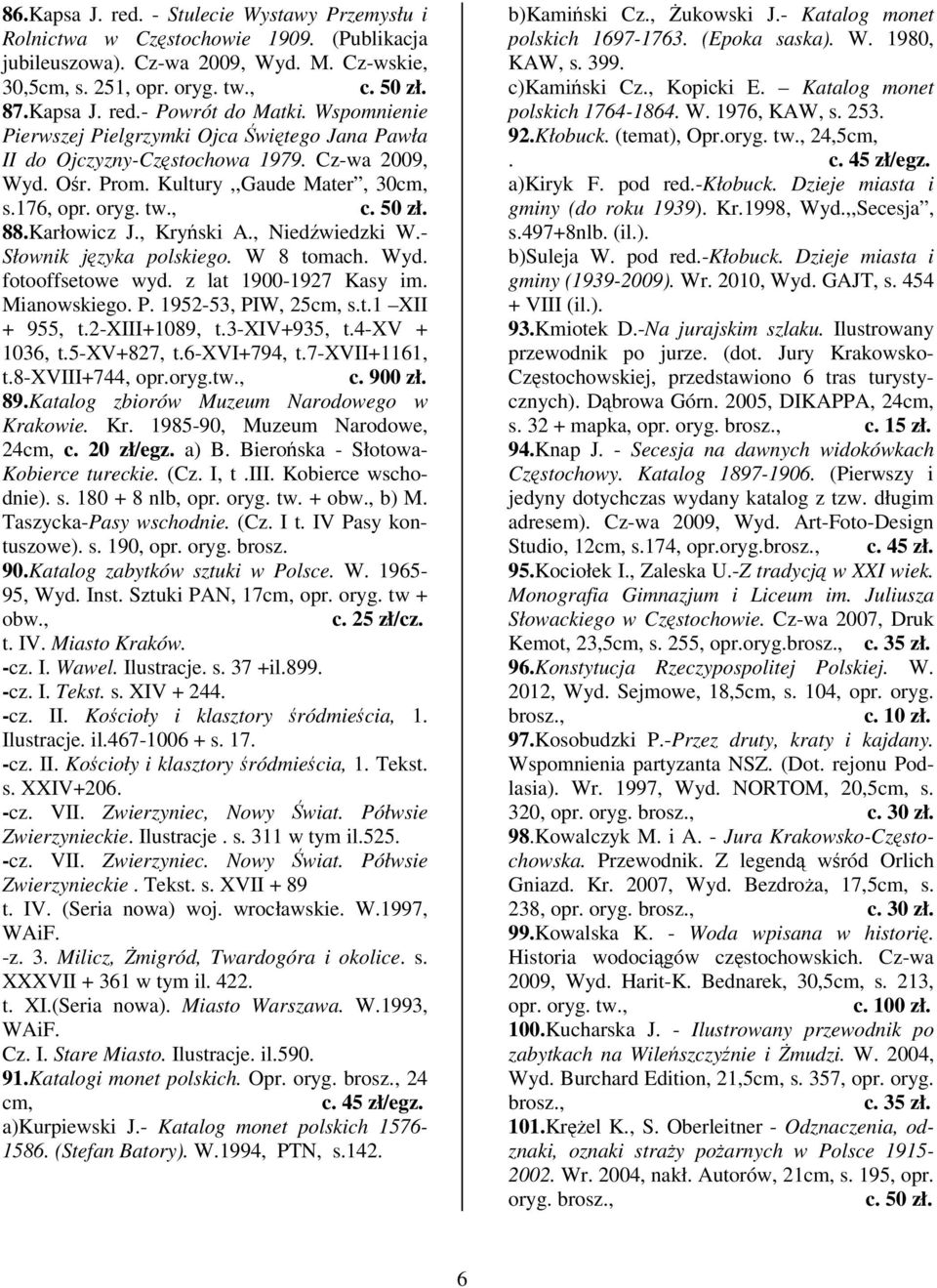 , Niedwiedzki W.- Słownik jzyka polskiego. W 8 tomach. Wyd. fotooffsetowe wyd. z lat 1900-1927 Kasy im. Mianowskiego. P. 1952-53, PIW, 25cm, s.t.1 XII + 955, t.2-xiii+1089, t.3-xiv+935, t.