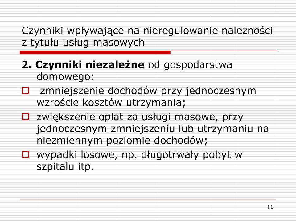 wzroście kosztów utrzymania; zwiększenie opłat za usługi masowe, przy jednoczesnym