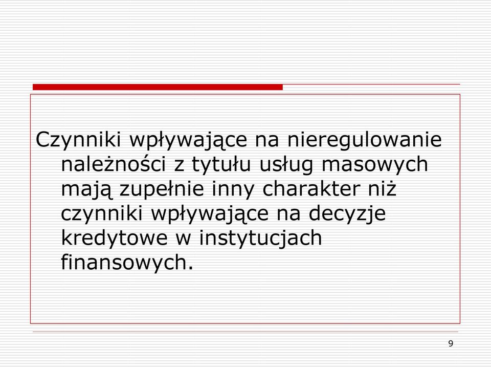 zupełnie inny charakter niż czynniki