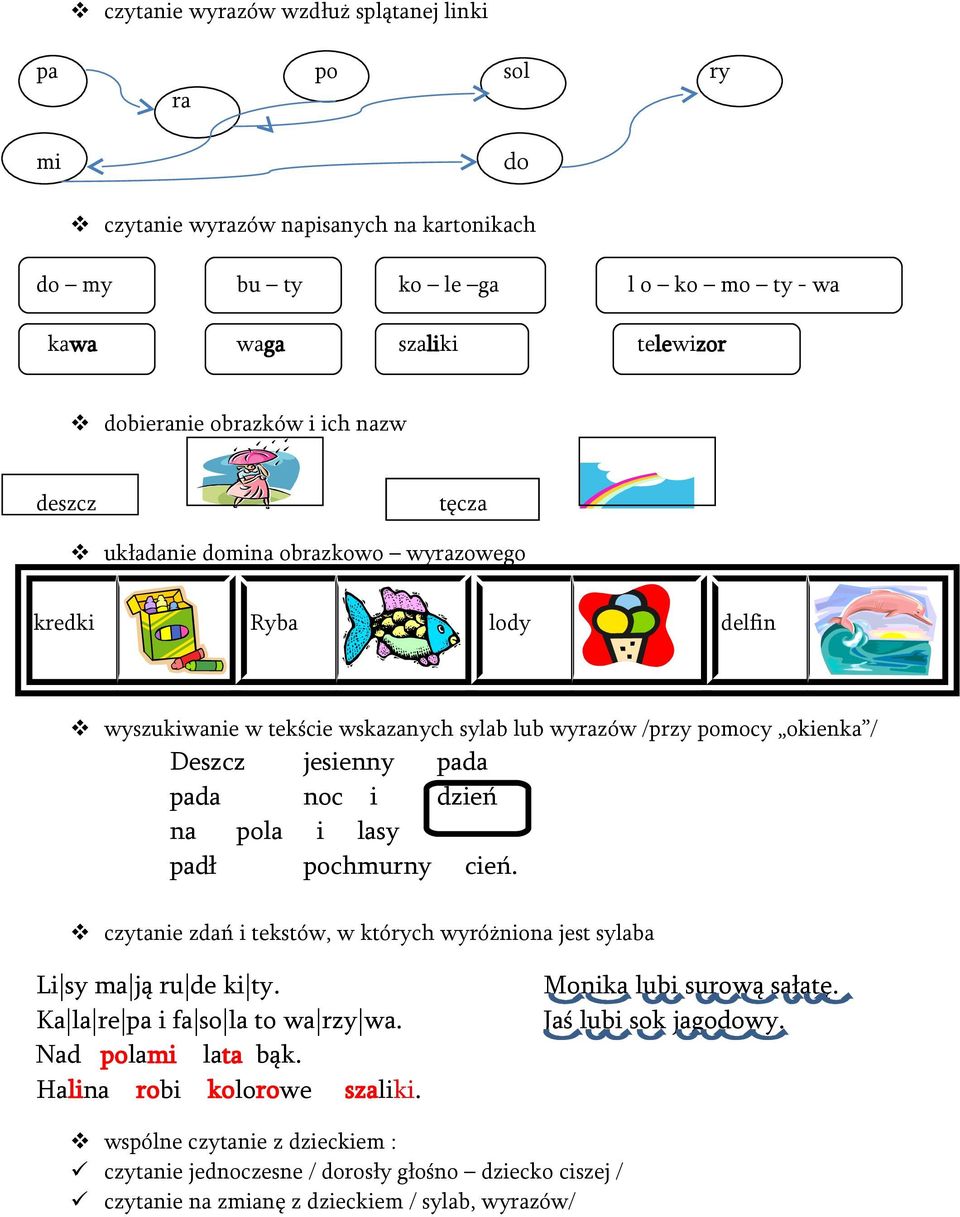 dzień na pola i lasy padł pochmurny cień. czytanie zdań i tekstów, w których wyróżniona jest sylaba Li sy ma ją ru de ki ty. Monika lubi surową sałatę. Ka la re pa i fa so la to wa rzy wa.