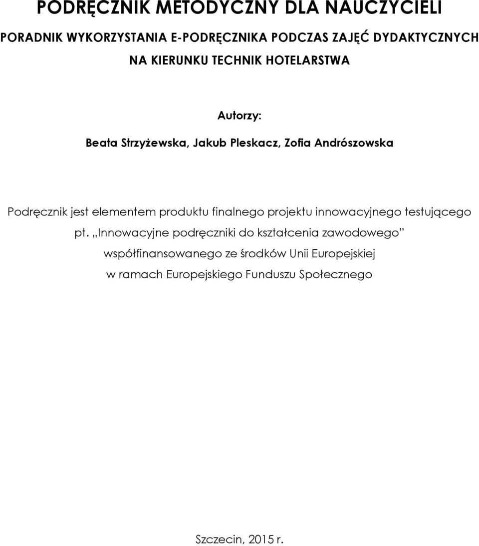 elementem produktu finalnego projektu innowacyjnego testującego pt.