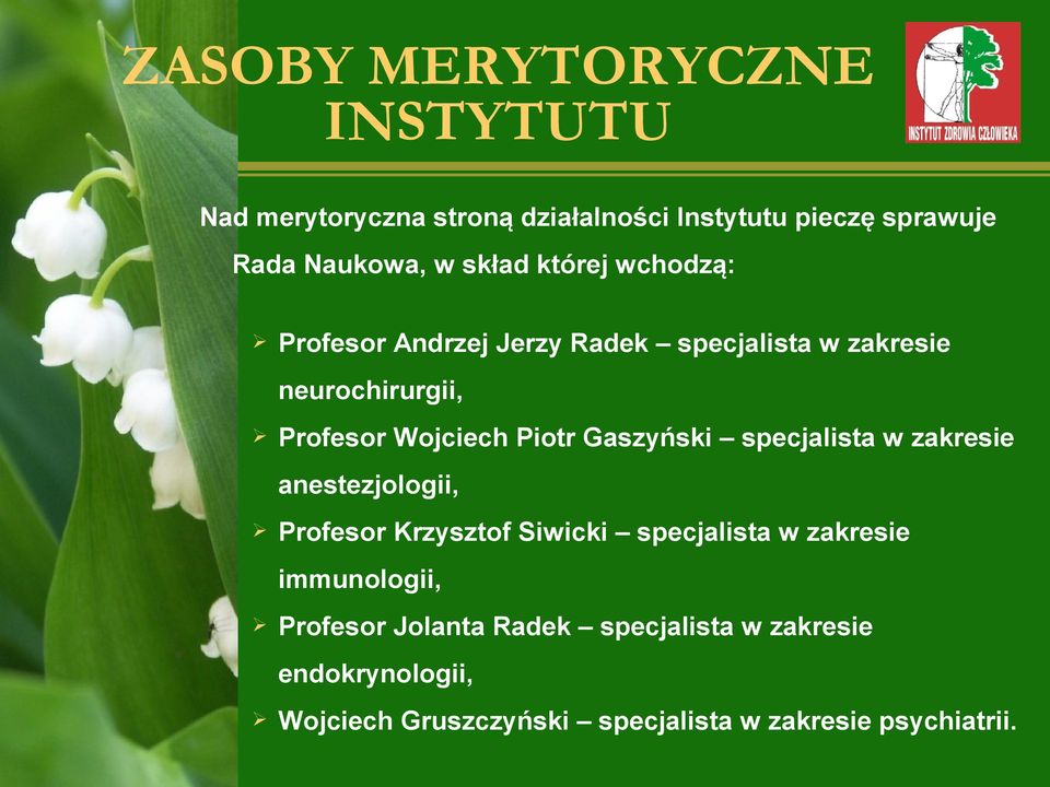 Gaszyński specjalista w zakresie anestezjologii, Profesor Krzysztof Siwicki specjalista w zakresie immunologii,