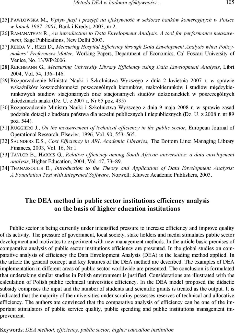 , Measuring Hospital Efficiency through Data Envelopment Analysis when Policymakers Preferences Matter, Working Papers, Department of Economics, Ca Foscari University of Venice, No. 3/WP/2006.