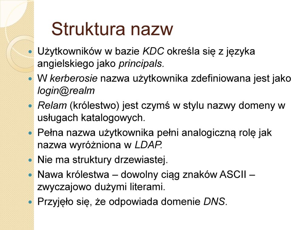 domeny w usługach katalogowych. Pełna nazwa użytkownika pełni analogiczną rolę jak nazwa wyróżniona w LDAP.