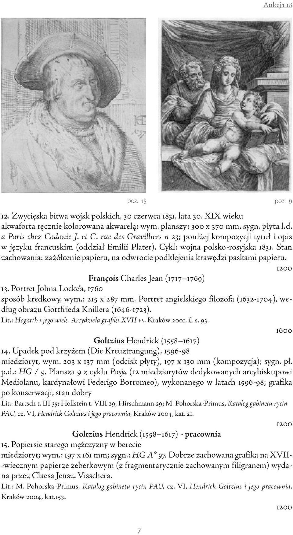 Stan zachowania: zażółcenie papieru, na odwrocie podklejenia krawędzi paskami papieru. 1200 François Charles Jean (1717 1769) 13. Portret Johna Locke a, 1760 sposób kredkowy, wym.: 215 x 287 mm.
