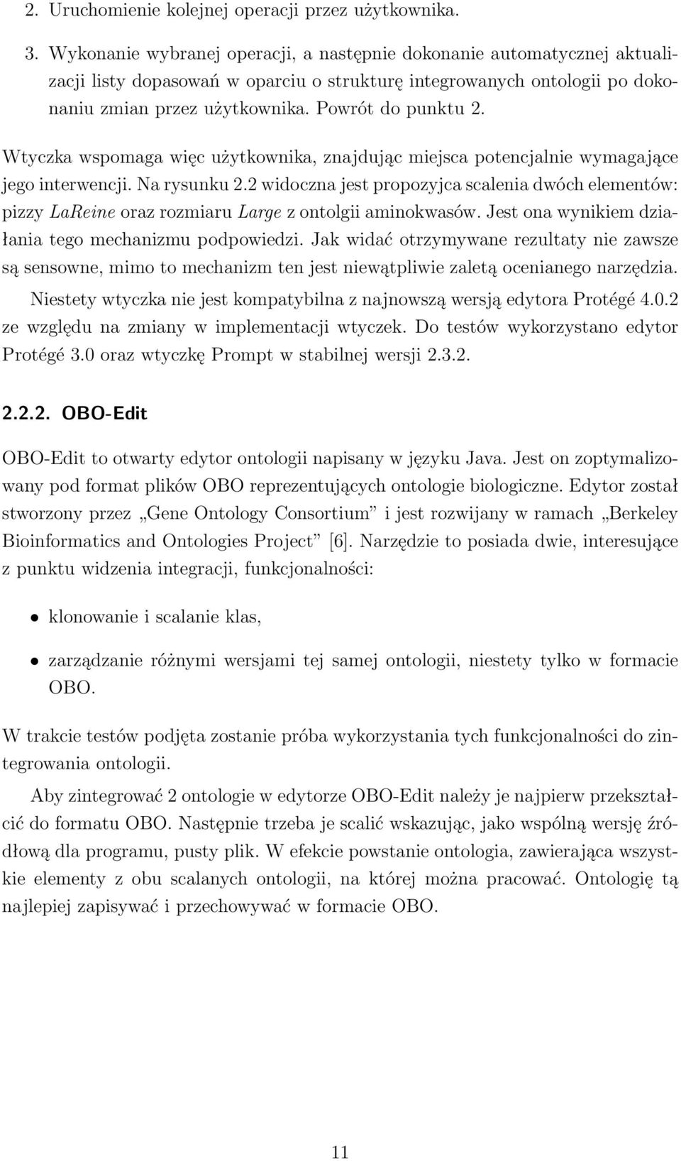 Wtyczka wspomaga więc użytkownika, znajdując miejsca potencjalnie wymagające jego interwencji. Na rysunku 2.