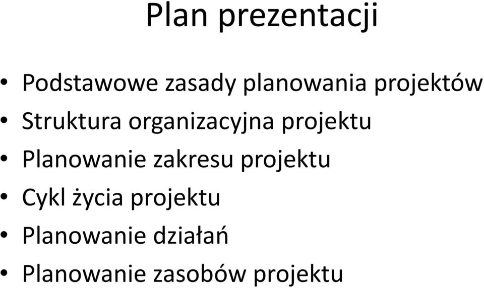 Planowanie zakresu projektu Cykl życia