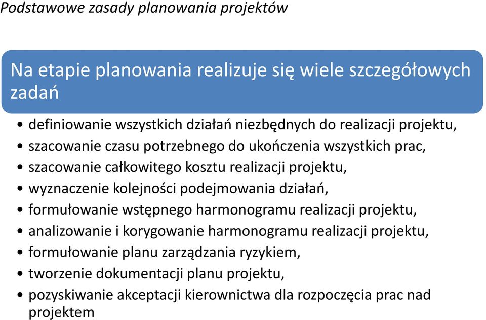 kolejności podejmowania działań, formułowanie wstępnego harmonogramu realizacji projektu, analizowanie i korygowanie harmonogramu realizacji