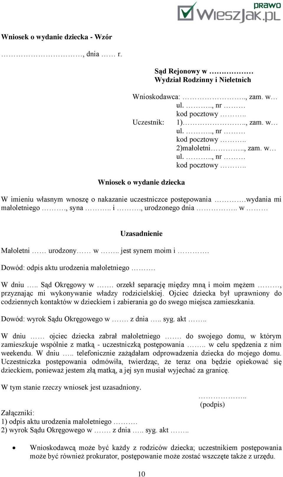 orzekł separację między mną i moim mężem, przyznając mi wykonywanie władzy rodzicielskiej.