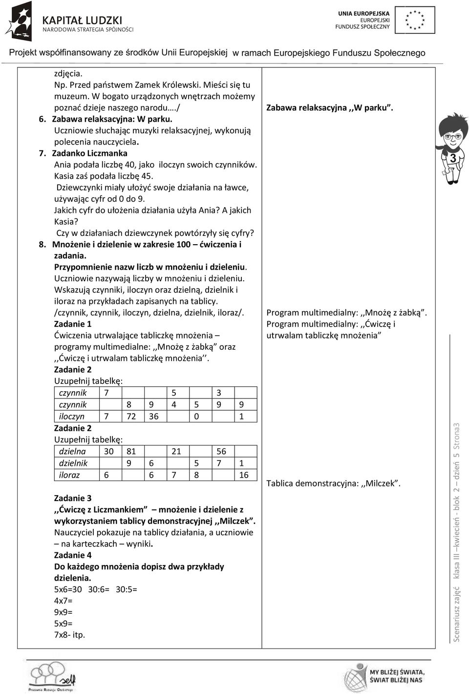 Kasia zaś podała liczbę 45. Dziewczynki miały ułożyć swoje działania na ławce, używając cyfr od 0 do 9. Jakich cyfr do ułożenia działania użyła Ania? A jakich Kasia?