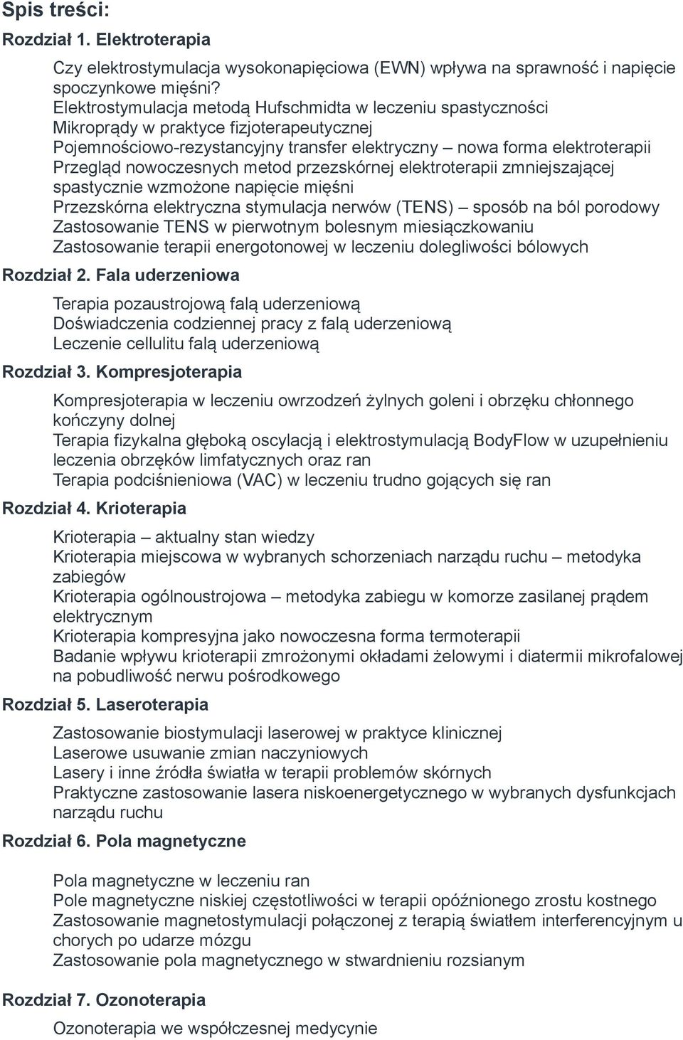 nowoczesnych metod przezskórnej elektroterapii zmniejszającej spastycznie wzmożone napięcie mięśni Przezskórna elektryczna stymulacja nerwów (TENS) sposób na ból porodowy Zastosowanie TENS w