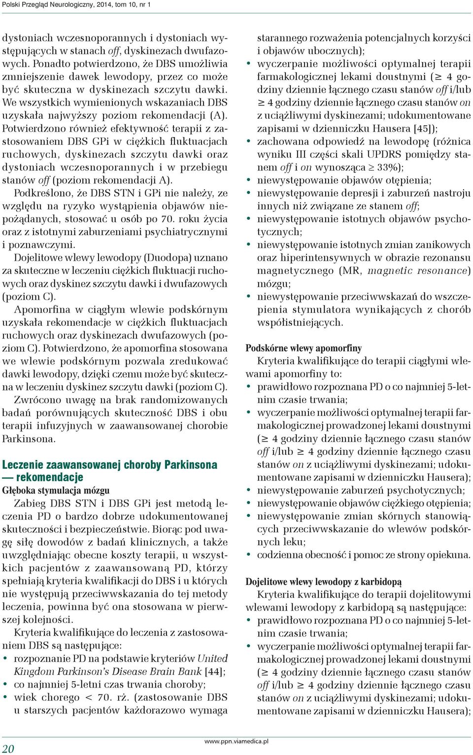 We wszystkich wymienionych wskazaniach DBS uzyskała najwyższy poziom rekomendacji (A).