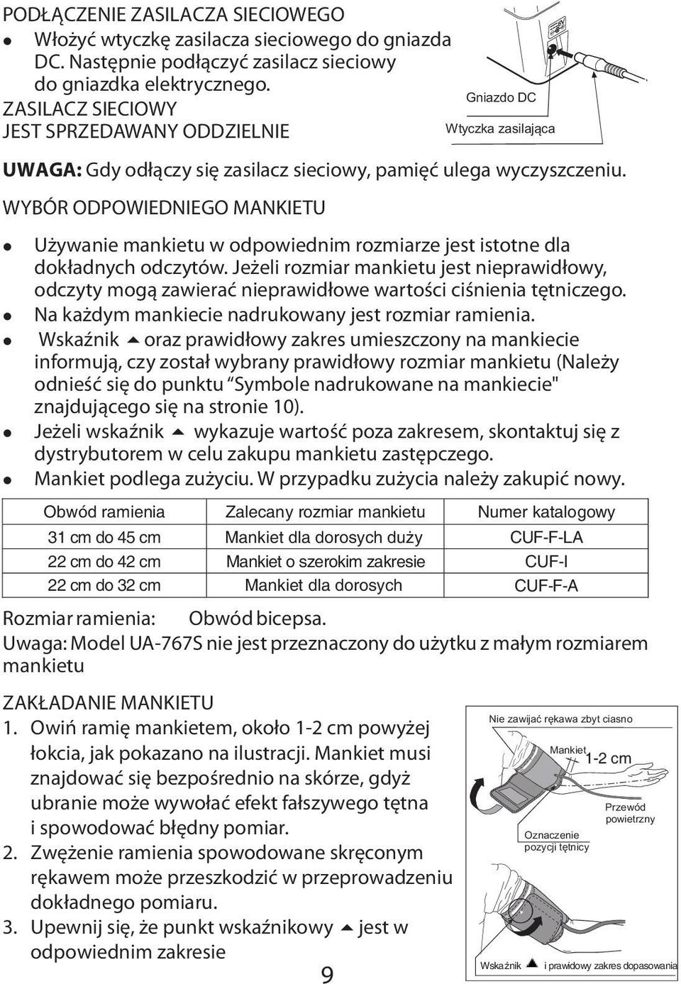 WYBÓR ODPOWIEDNIEGO MANKIETU Używanie mankietu w odpowiednim rozmiarze jest istotne dla dokładnych odczytów.