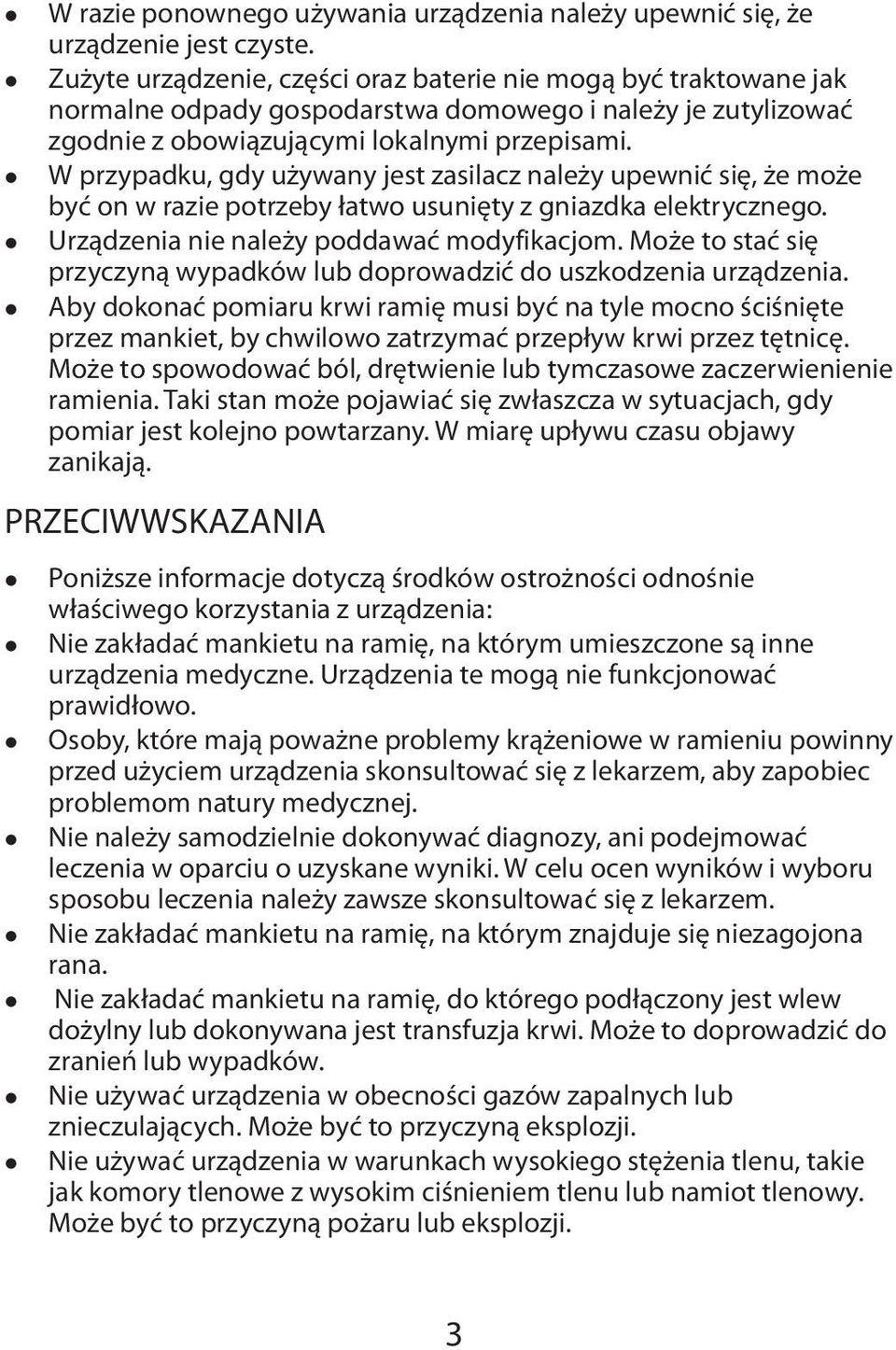 lw przypadku, gdy używany jest zasilacz należy upewnić się, że może być on w razie potrzeby łatwo usunięty z gniazdka elektrycznego. lurządzenia nie należy poddawać modyfikacjom.