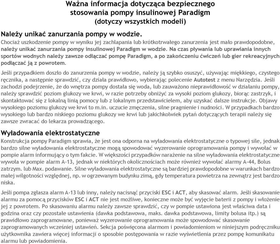 Na czas pływania lub uprawiania innych sportów wodnych należy zawsze odłączać pompę Paradigm, a po zakończeniu ćwiczeń lub gier rekreacyjnych podłączać ją z powrotem.