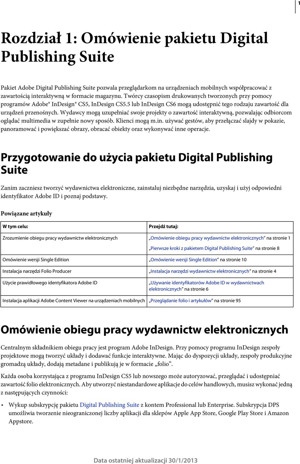 Wydawcy mogą uzupełniać swoje projekty o zawartość interaktywną, pozwalając odbiorcom oglądać multimedia w zupełnie nowy sposób. Klienci mogą m.in. używać gestów, aby przełączać slajdy w pokazie, panoramować i powiększać obrazy, obracać obiekty oraz wykonywać inne operacje.