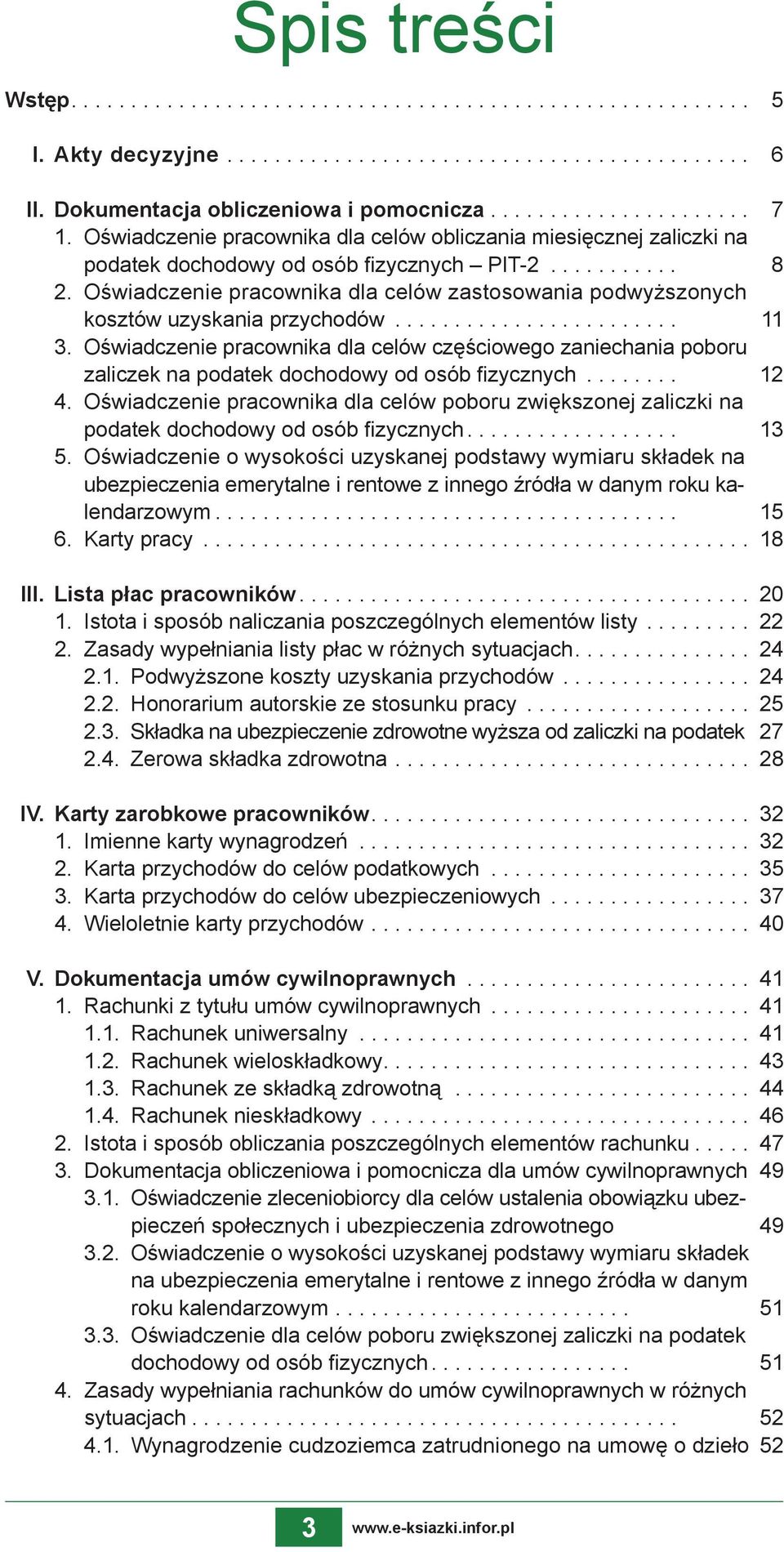 Oświadczenie pracownika dla celów zastosowania podwyższonych kosztów uzyskania przychodów... 11 3.