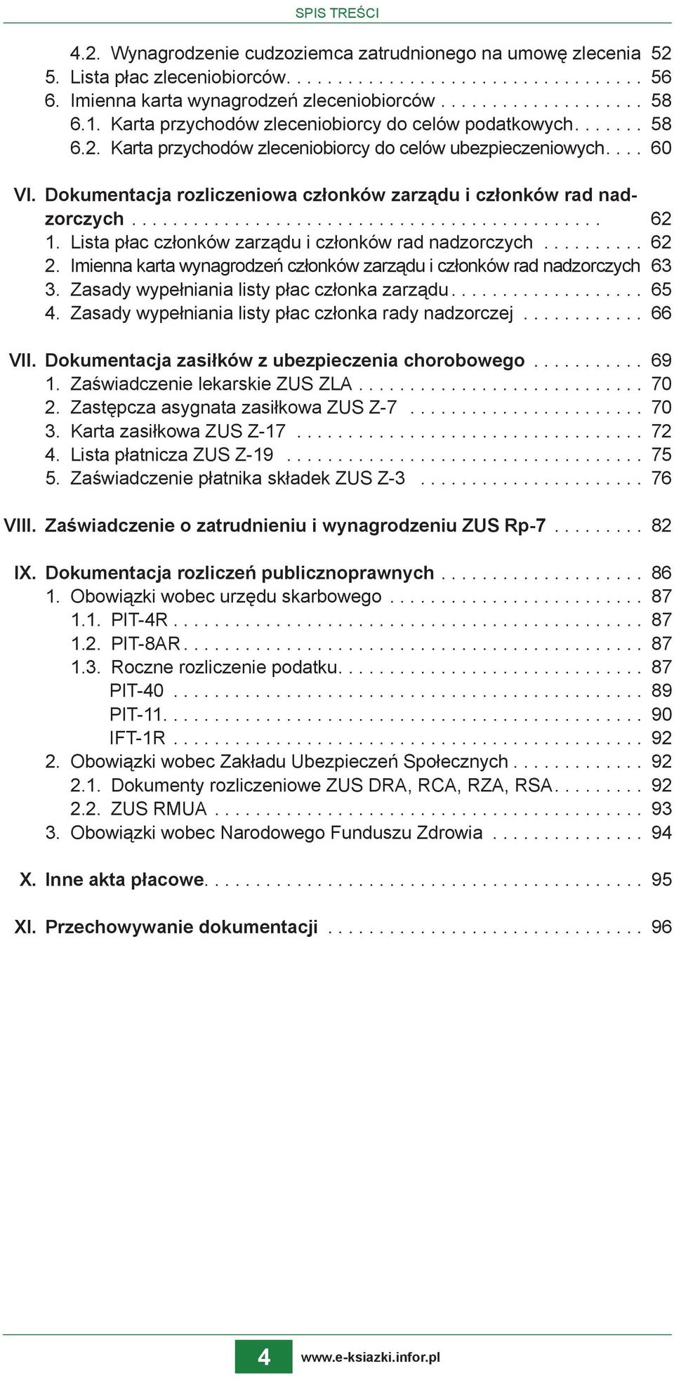 Dokumentacja rozliczeniowa członków zarządu i członków rad nadzorczych... 62 1. Lista płac członków zarządu i członków rad nadzorczych... 62 2.