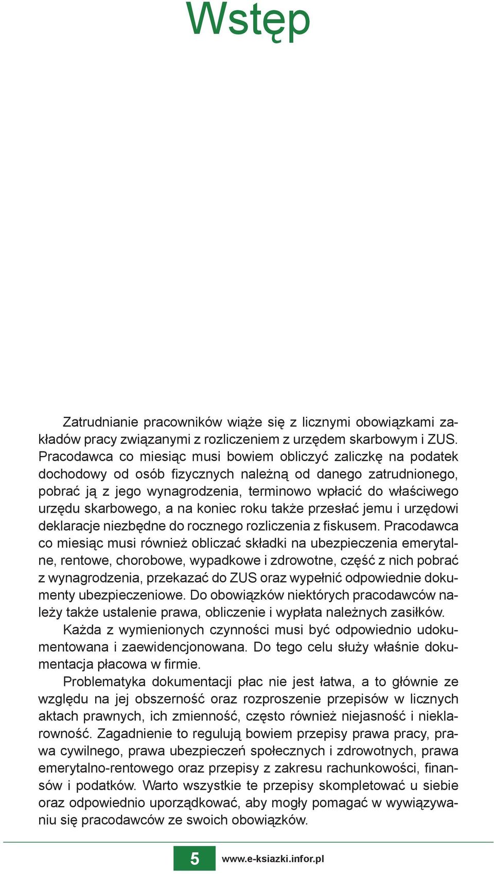 skarbowego, a na koniec roku także przesłać jemu i urzędowi deklaracje niezbędne do rocznego rozliczenia z fiskusem.