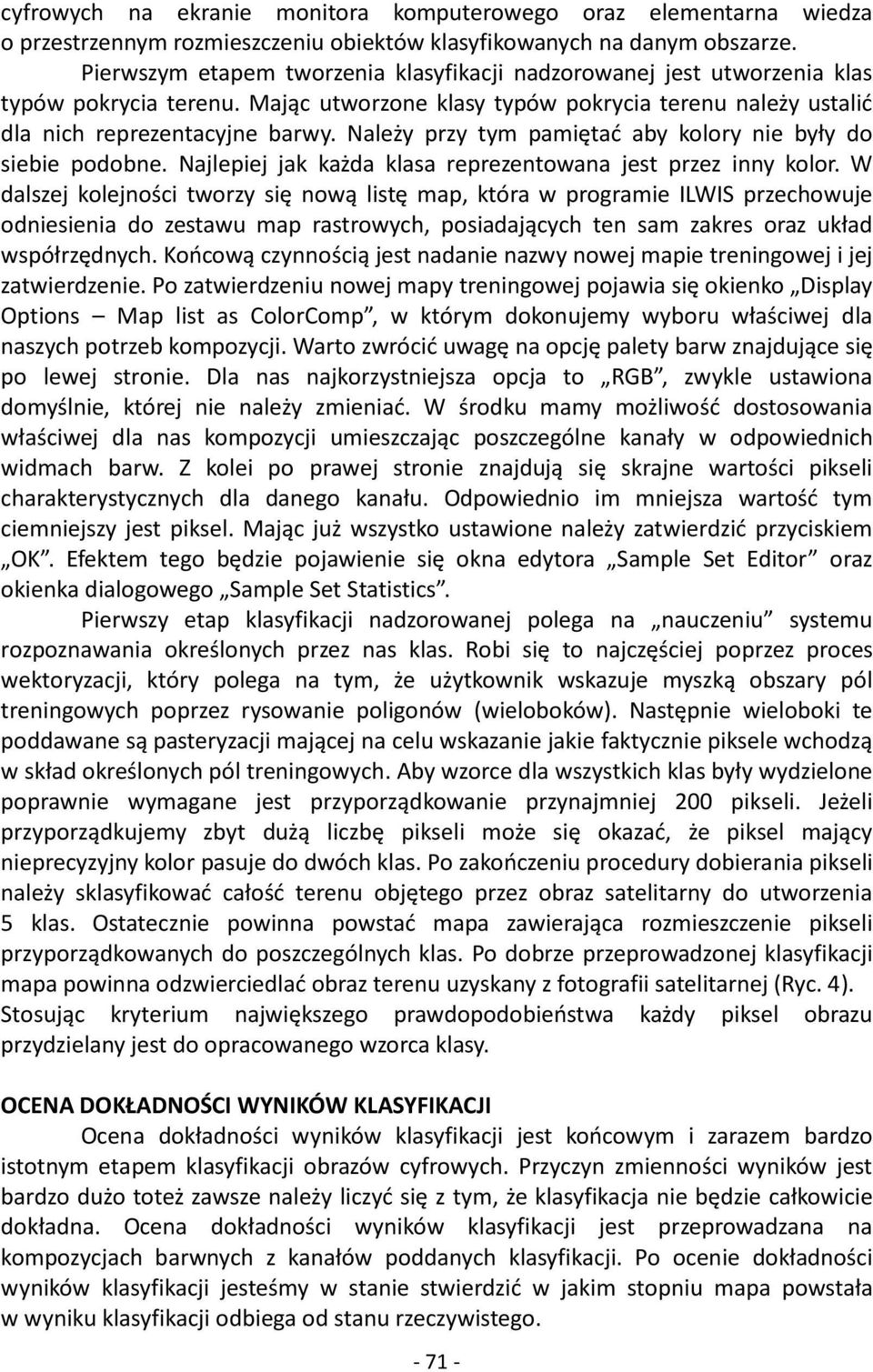 Należy przy tym pamiętać aby kolory nie były do siebie podobne. Najlepiej jak każda klasa reprezentowana jest przez inny kolor.