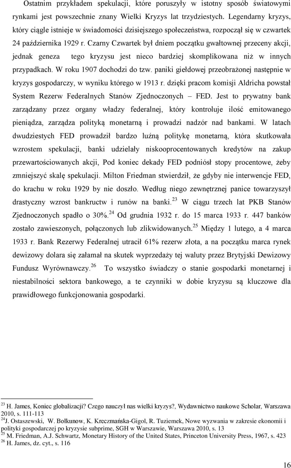 Czarny Czwartek był dniem początku gwałtownej przeceny akcji, jednak geneza tego kryzysu jest nieco bardziej skomplikowana niż w innych przypadkach. W roku 1907 dochodzi do tzw.