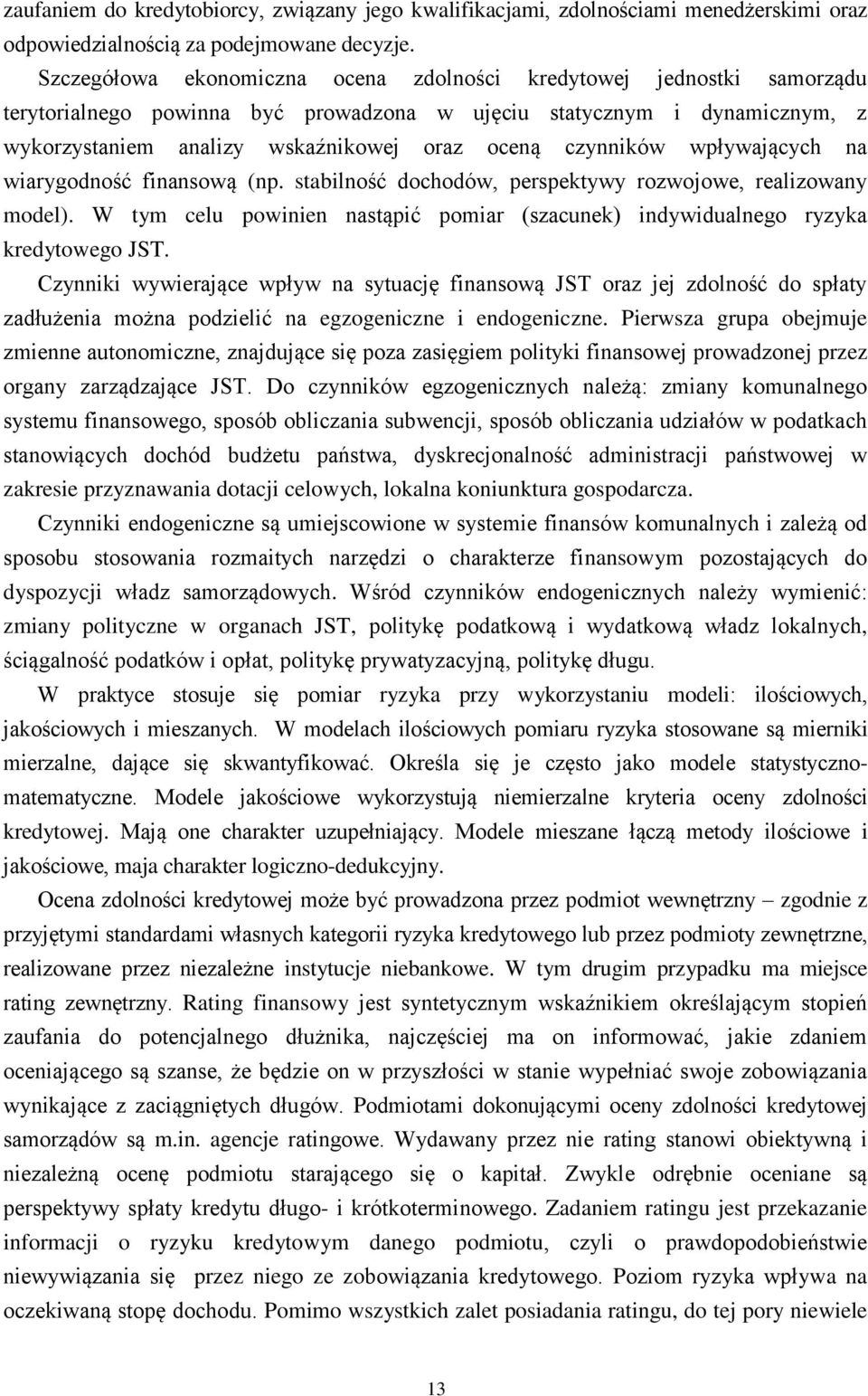 czynników wpływających na wiarygodność finansową (np. stabilność dochodów, perspektywy rozwojowe, realizowany model).