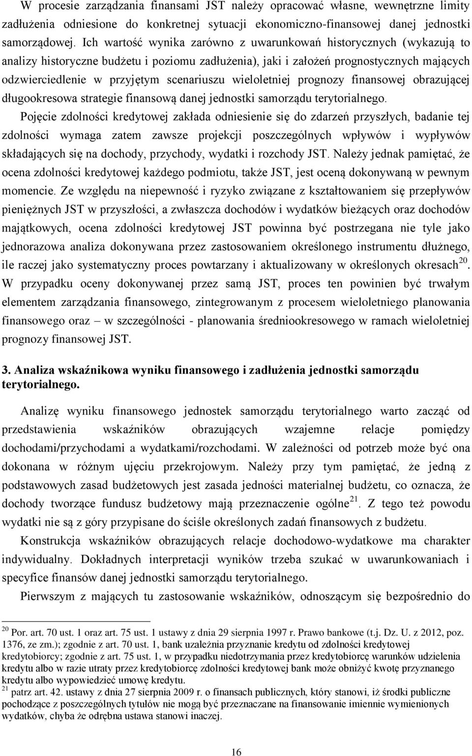 wieloletniej prognozy finansowej obrazującej długookresowa strategie finansową danej jednostki samorządu terytorialnego.