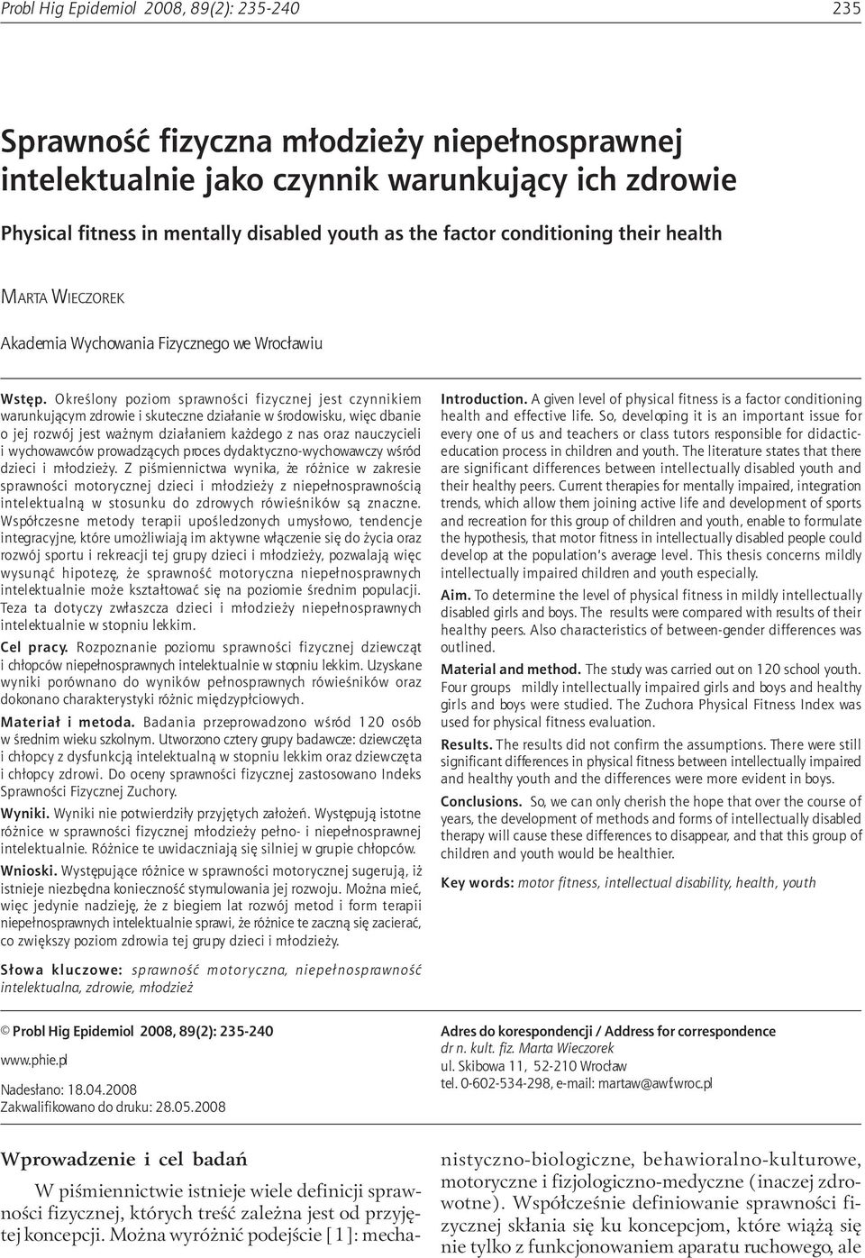 warunkujący ich zdrowie Physical fitness in mentally disabled youth as the factor conditioning their health MARTA WIECZOREK Akademia Wychowania Fizycznego we Wrocławiu Wstęp.