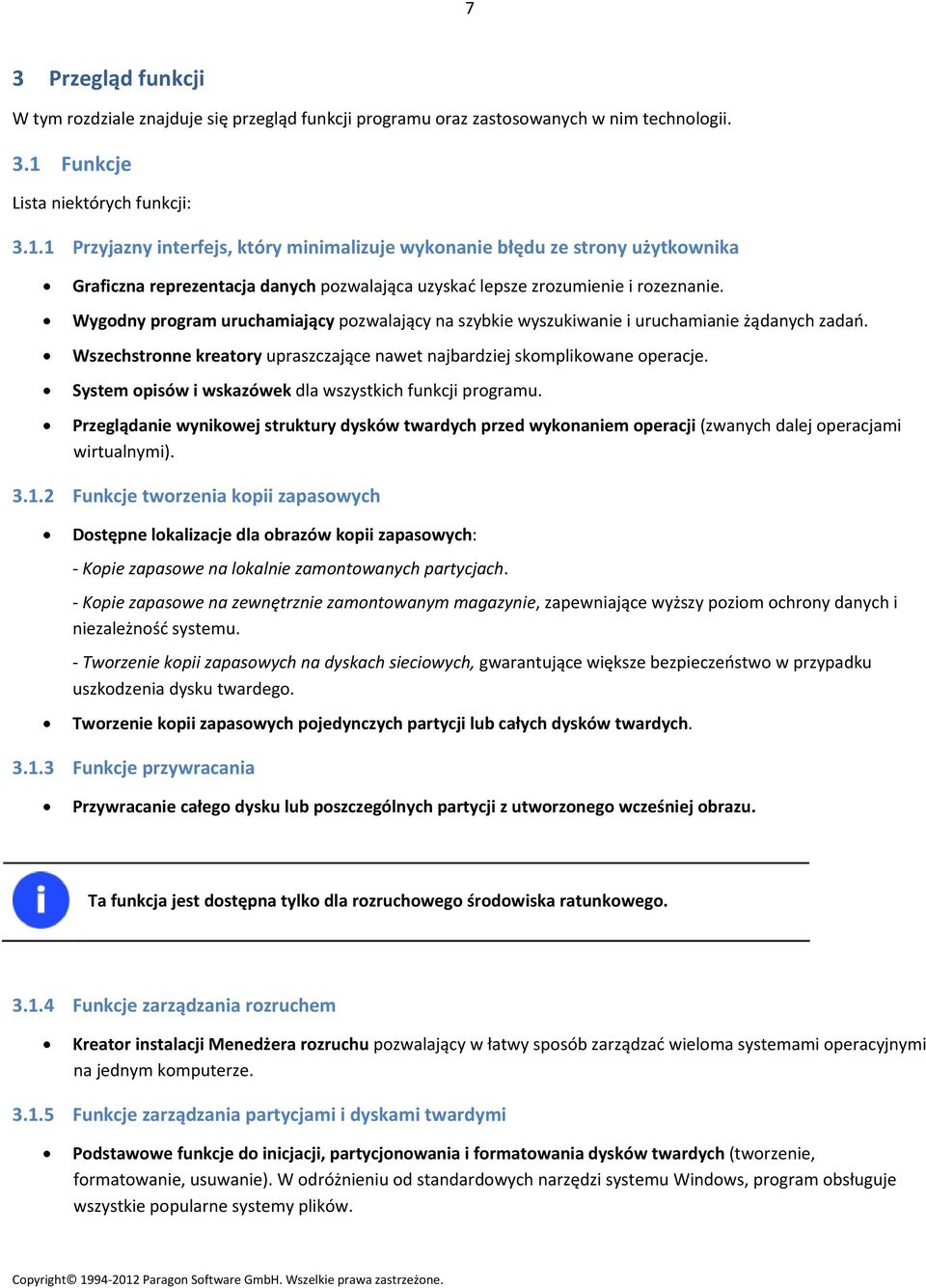 1 Przyjazny interfejs, który minimalizuje wykonanie błędu ze strony użytkownika Graficzna reprezentacja danych pozwalająca uzyskać lepsze zrozumienie i rozeznanie.