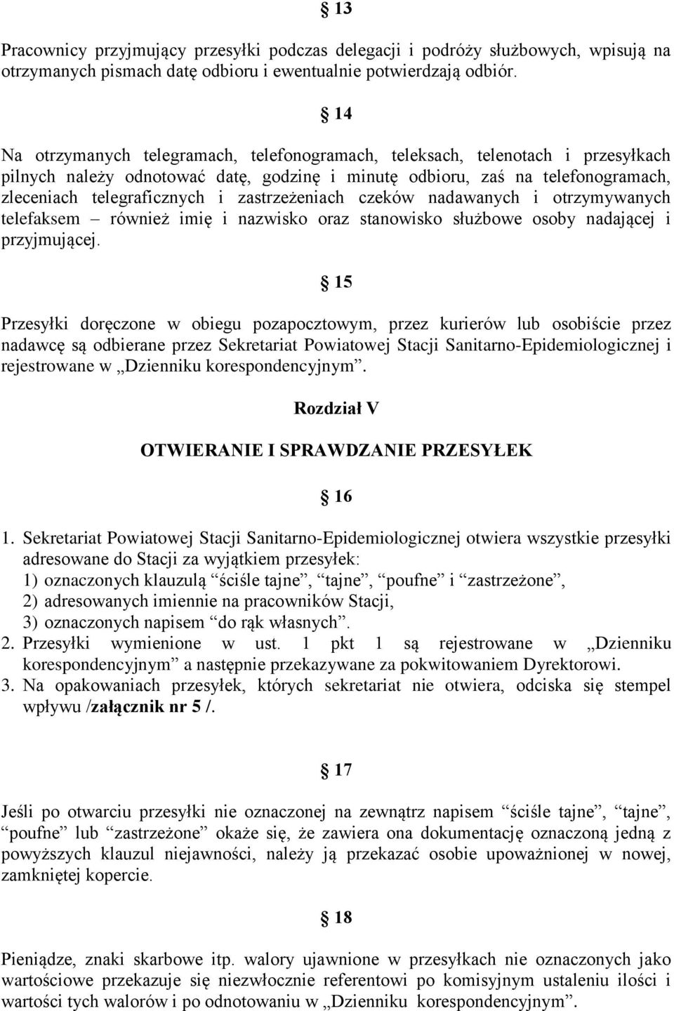 zastrzeżeniach czeków nadawanych i otrzymywanych telefaksem również imię i nazwisko oraz stanowisko służbowe osoby nadającej i przyjmującej.