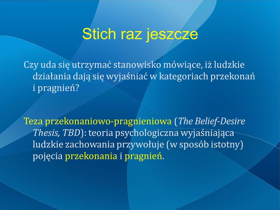 Teza przekonaniowo-pragnieniowa (The Belief-Desire Thesis, TBD): teoria