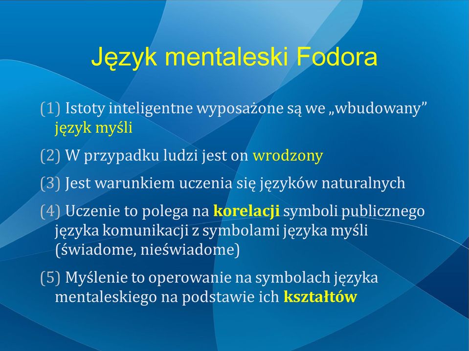 to polega na korelacji symboli publicznego języka komunikacji z symbolami języka myśli