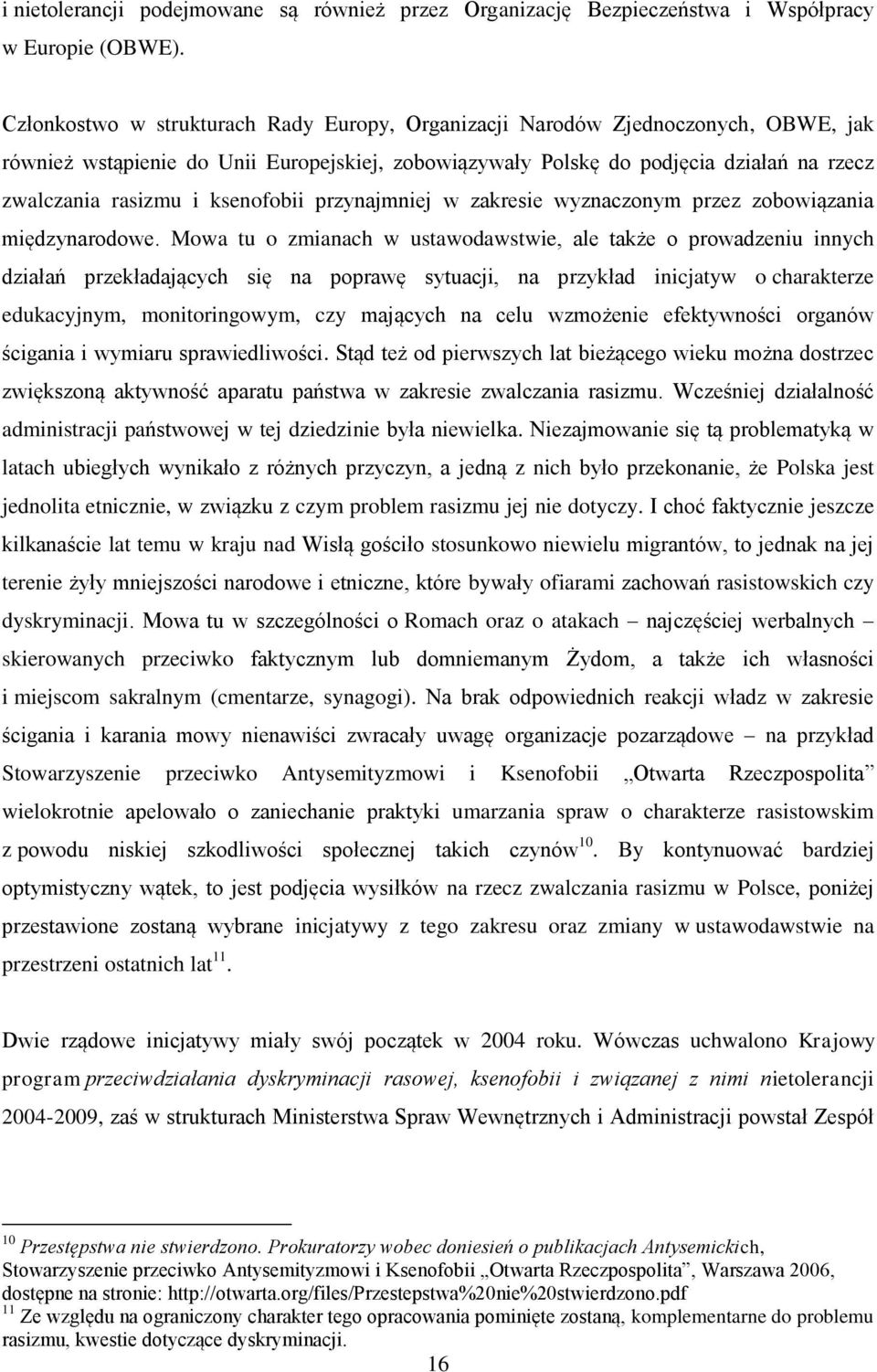 ksenofobii przynajmniej w zakresie wyznaczonym przez zobowiązania międzynarodowe.