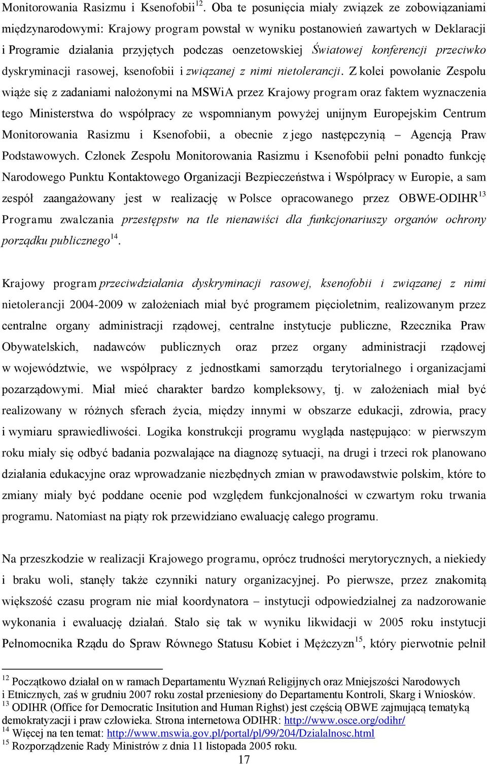 Światowej konferencji przeciwko dyskryminacji rasowej, ksenofobii i związanej z nimi nietolerancji.