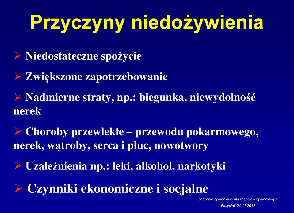 : biegunka, niewydolność nerek Choroby przewlekłe przewodu