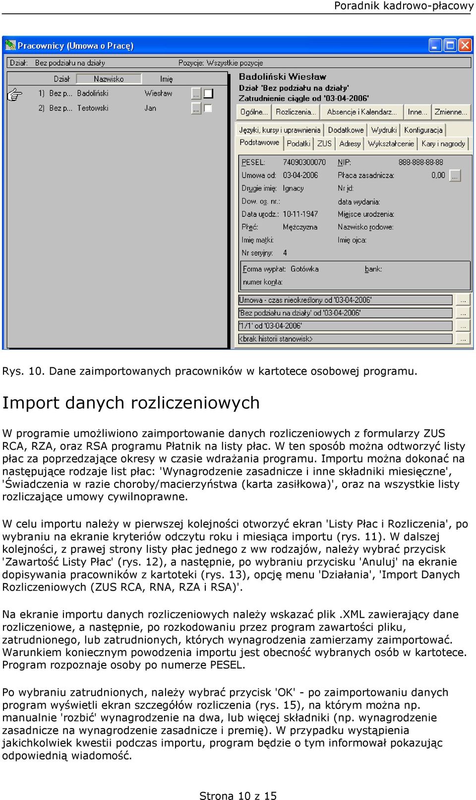 W ten sposób można odtworzyć listy płac za poprzedzające okresy w czasie wdrażania programu.