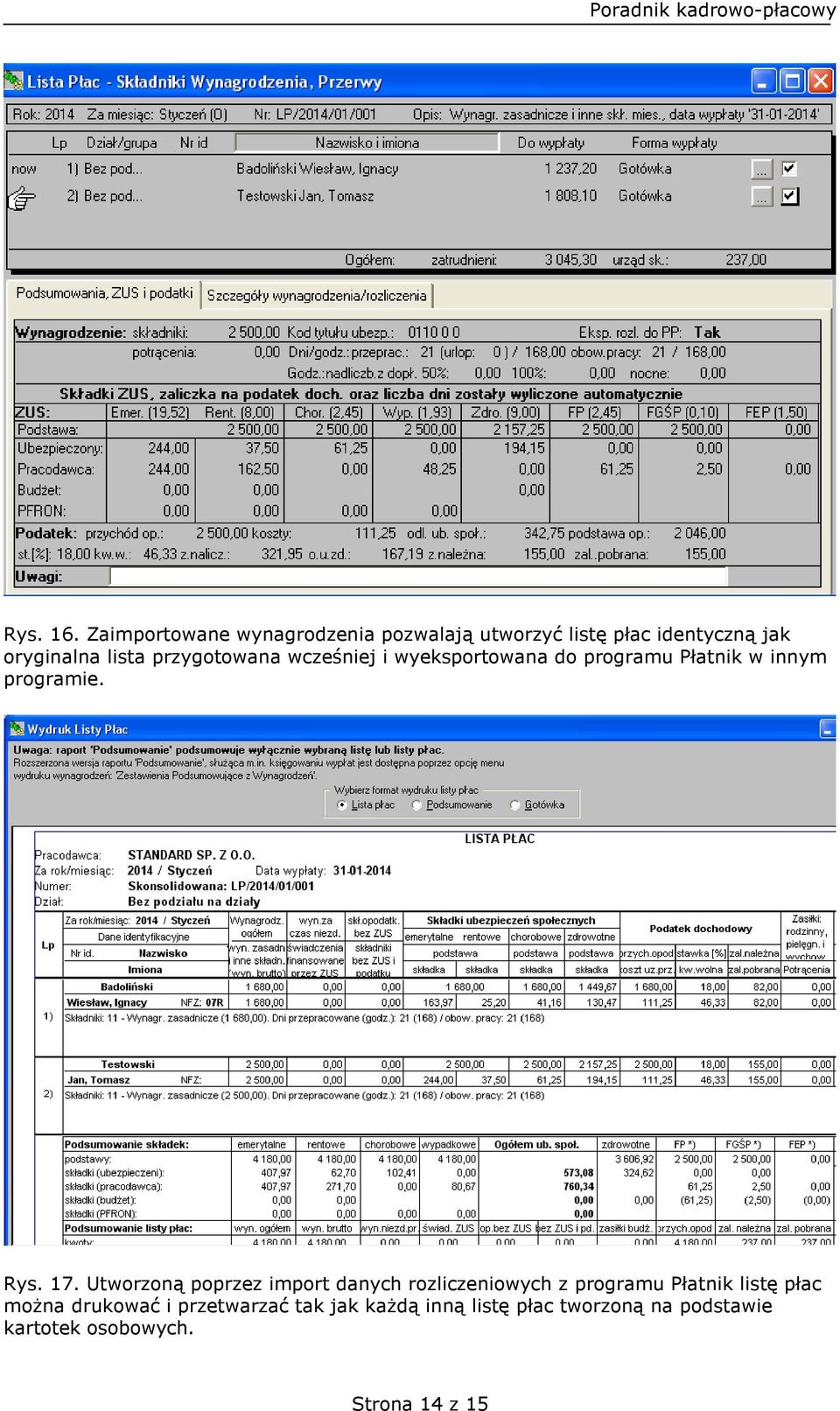 przygotowana wcześniej i wyeksportowana do programu Płatnik w innym programie. Rys. 17.