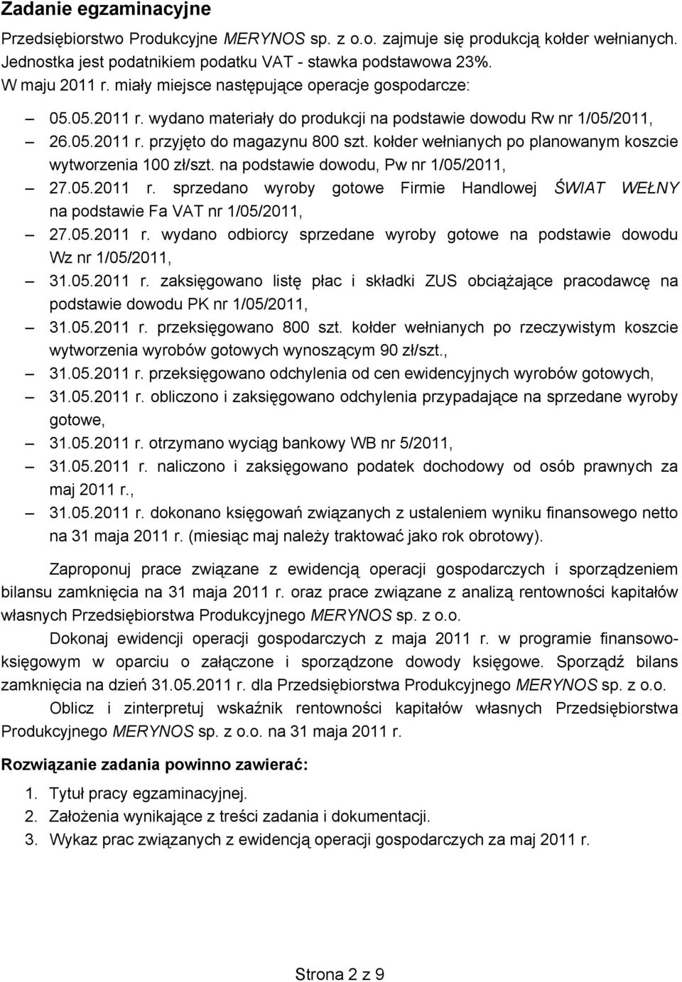kołder wełnianych po planowanym koszcie wytworzenia 100 zł/szt. na podstawie dowodu, Pw nr 1/05/2011, 27.05.2011 r.
