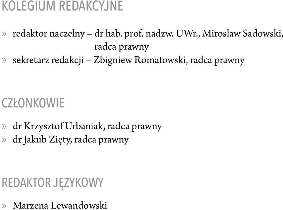 Romatowski, radca prawny CZŁONKOWIE»» dr Krzysztof Urbaniak, radca