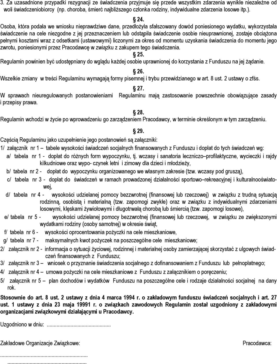 Osoba, która podała we wniosku nieprawdziwe dane, przedłożyła sfałszowany dowód poniesionego wydatku, wykorzystała świadczenie na cele niezgodne z jej przeznaczeniem lub odstąpiła świadczenie osobie